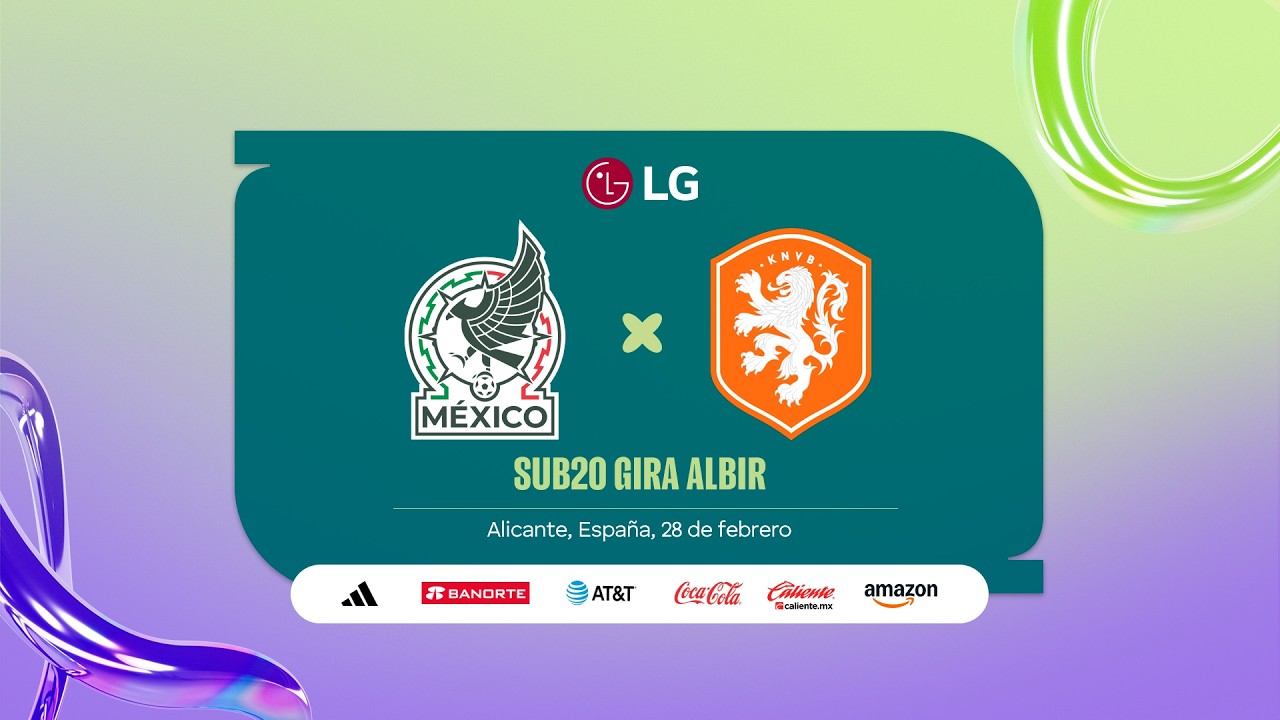 EN VIVO | México vs Países Bajos | Sub 20 | GIRA Albir 2026, España