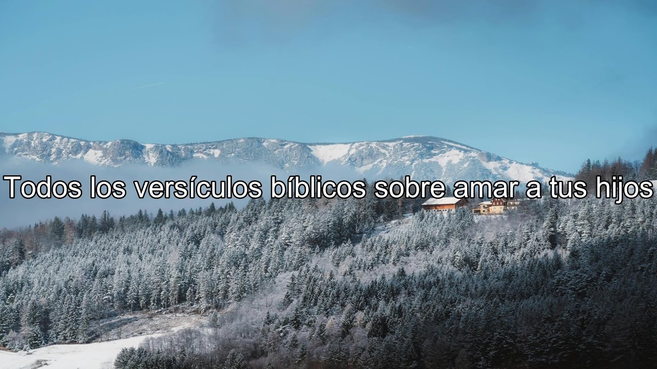 Qué dice la Biblia acerca de amar a tus hijos - Todos los versículos bíblicos sobre amar a tus ...