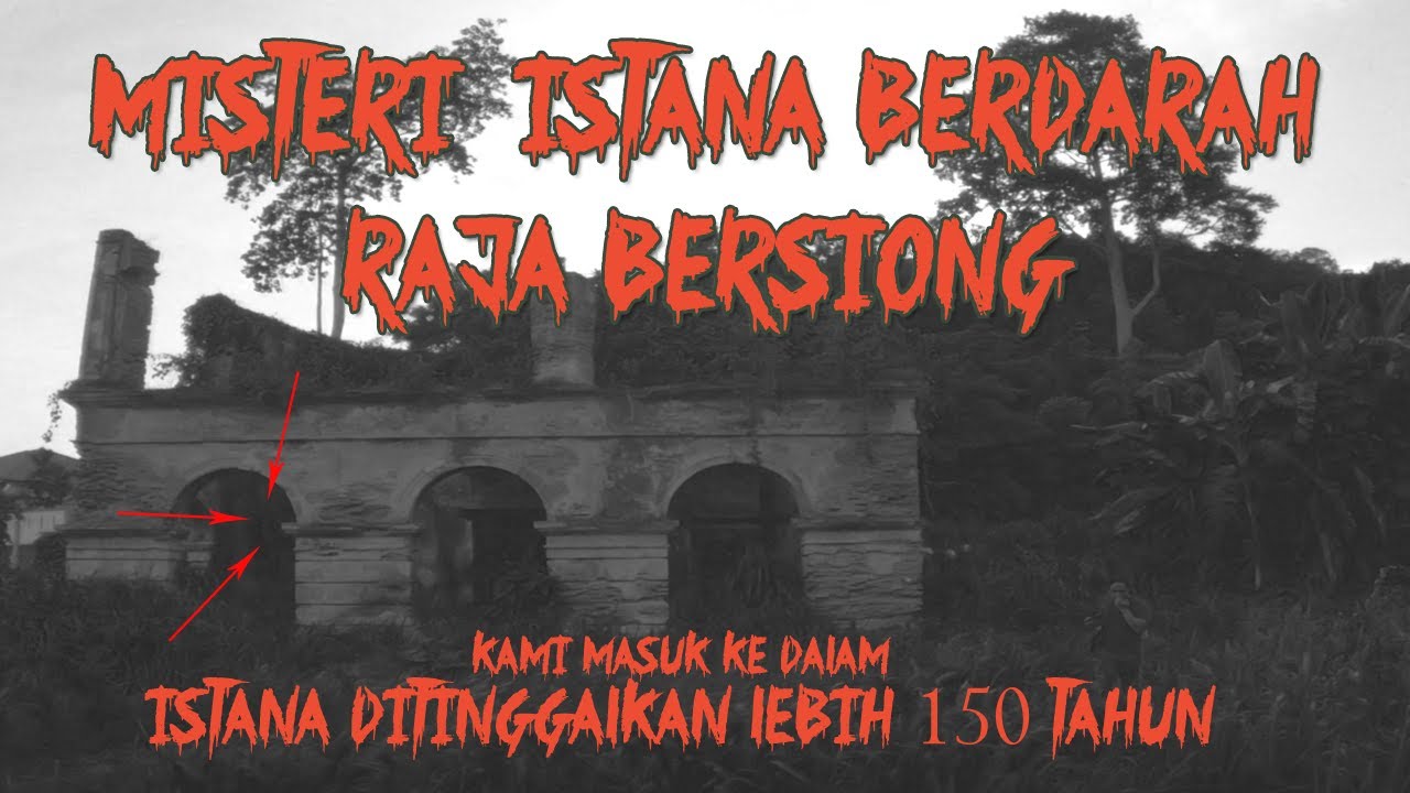 Penampakan di Istana Raja Bersiong  @ Runtuhan Istana Tunku Kudin
