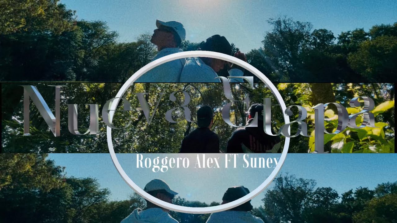 Nueva Etapa - Roggero Alex X Sunex X Karim ABL [Video Oficial]