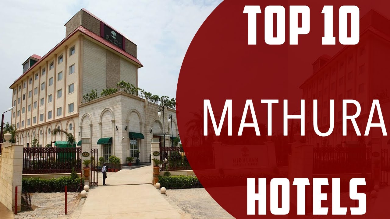Top 10 Best Hotels to Visit in Mathura | India - English