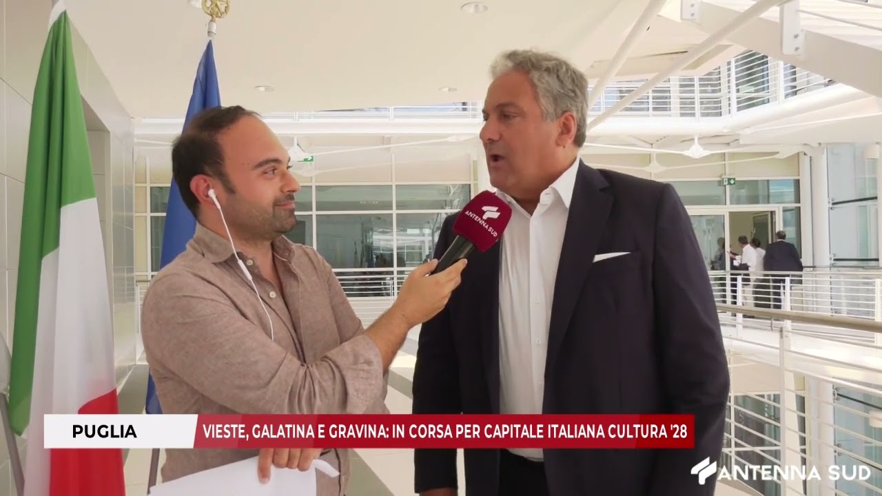 11 LUGLIO 2025 - PUGLIA: VIESTE, GALATINA E GRAVINA: IN CORSA PER CAPITALE ITALIANA CULTURA '28