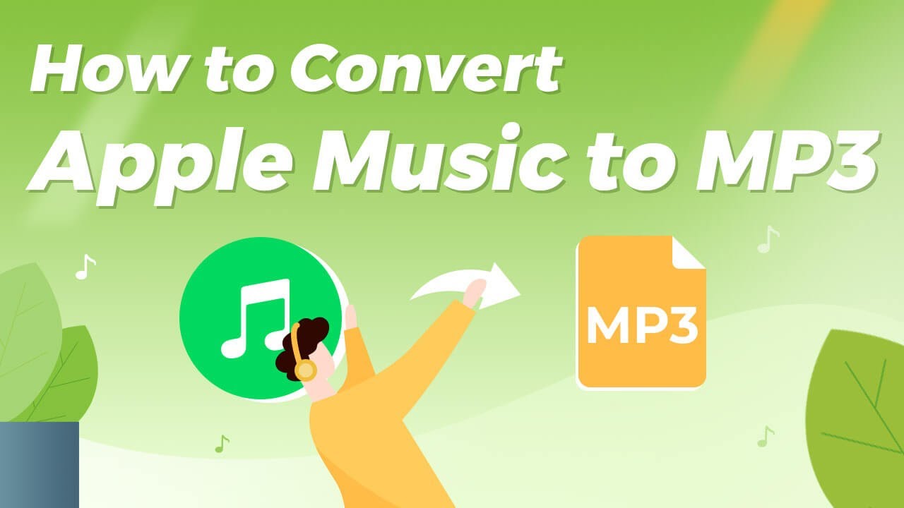 [2026 Updated]  How to Convert Apple Music to MP3 on Windows / Mac - Easy