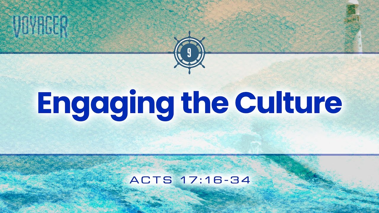Voyager | Part 9 - Engaging the Culture | Dr. Stephen Tan