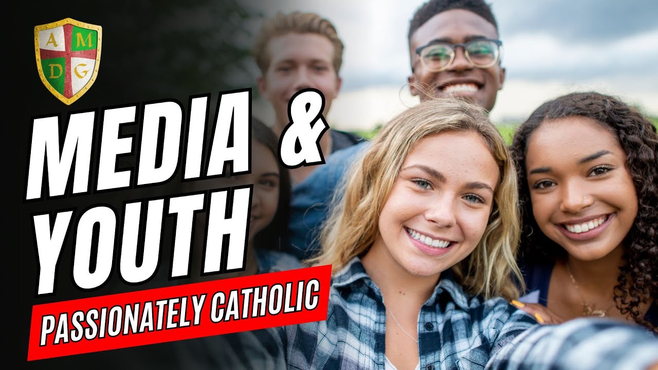 Media and Youth 🔥 Family, School, and Parish Evangelization 🔴 Passionately Catholic
