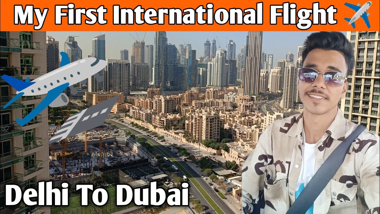 My First International Flight ✈️🇮🇳 || Delhi To Dubai UAE 🇦🇪 || Brujkhlifa 