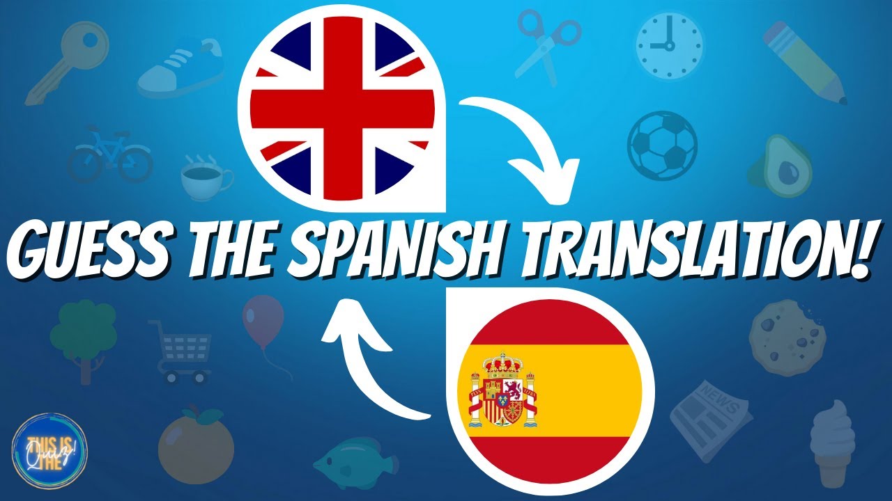 Guess The Spanish Translation | SPANISH WORDS QUIZ!
