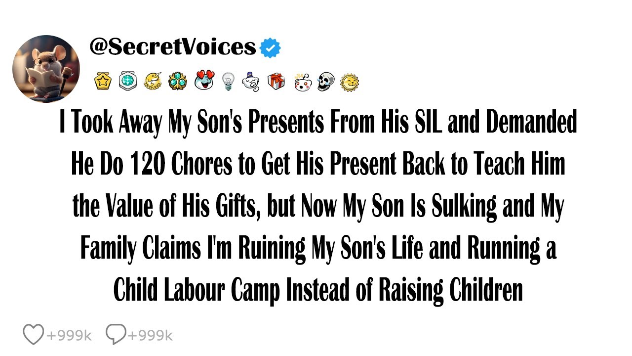 I Took Away My Son's Presents From His SIL and Demanded He Do 120 Chores to Get His Present Back ...