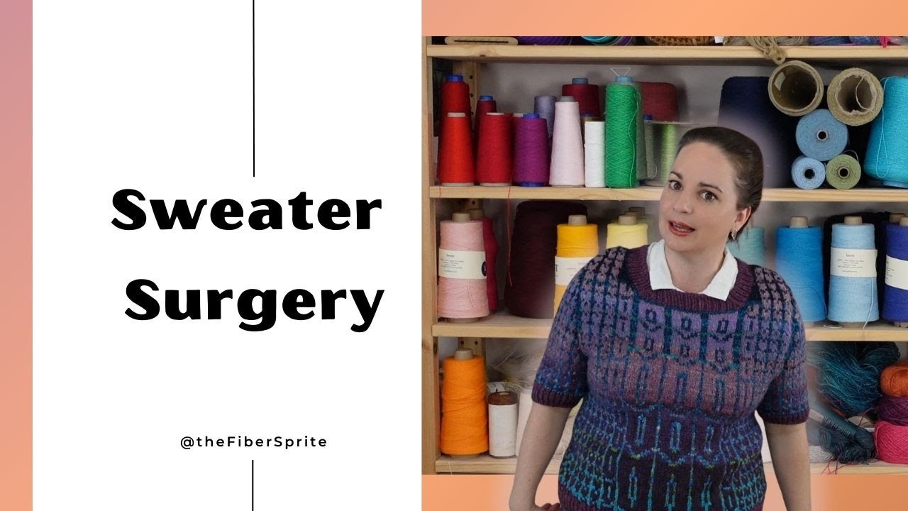 It Didn't Fit!?  Sweater Surgery for A Garment You'll Actually Enjoy