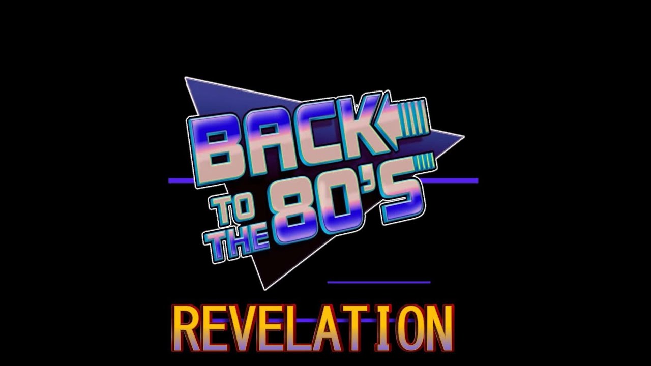 Back to the 80s Revelation