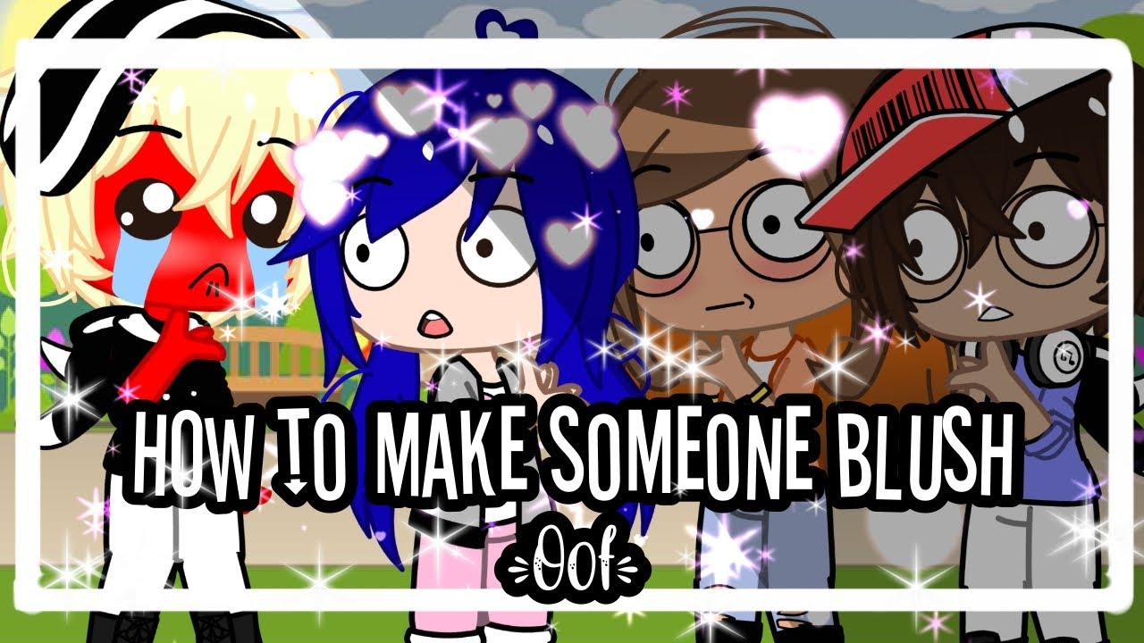 ❝ How to make a guy/someone blush MLB meme // o o f x2 // Gacha Life Club Miraculous Ladybug // uvu