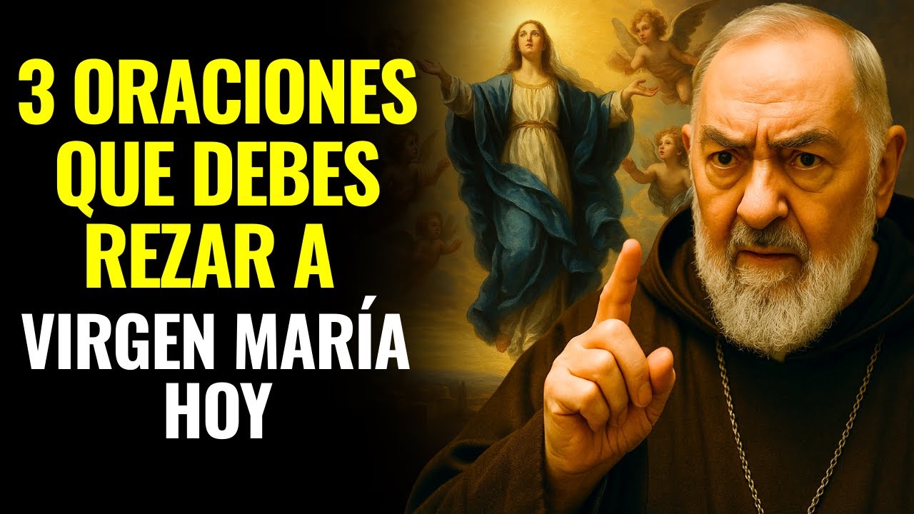 LAS 3 ORACIONES QUE DEBES HACER A MARÍA HOY (16 DE AGOSTO) SEGÚN PADRE PÍO. NO LO IGNORES!