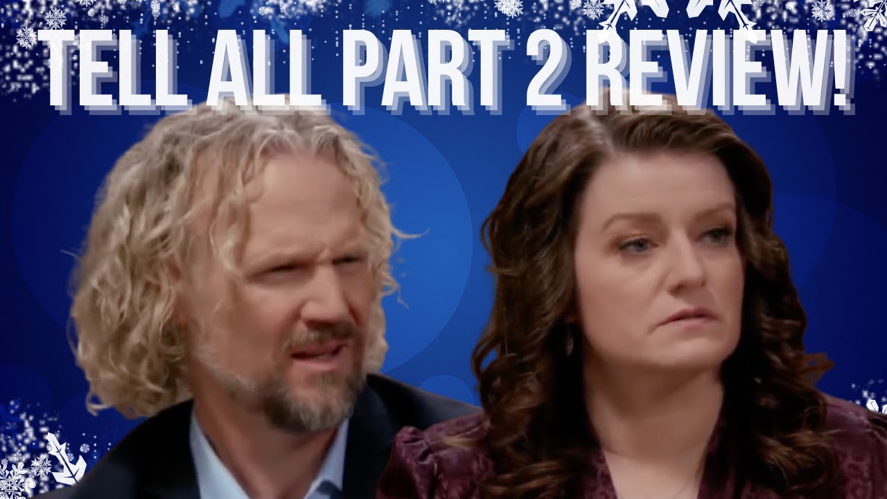 Sister Wives Season 16 Episode 12 Tell All Part 2 Recap and Review!
