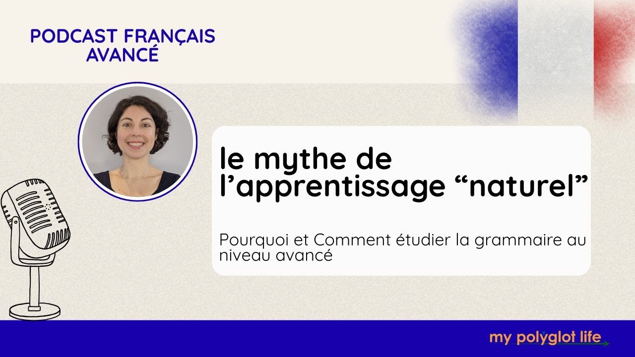 COMMENT PARLER FRANCAIS CORRECTEMENT AVEC FLUIDITÉ - Le mythe de l'apprentissage naturel