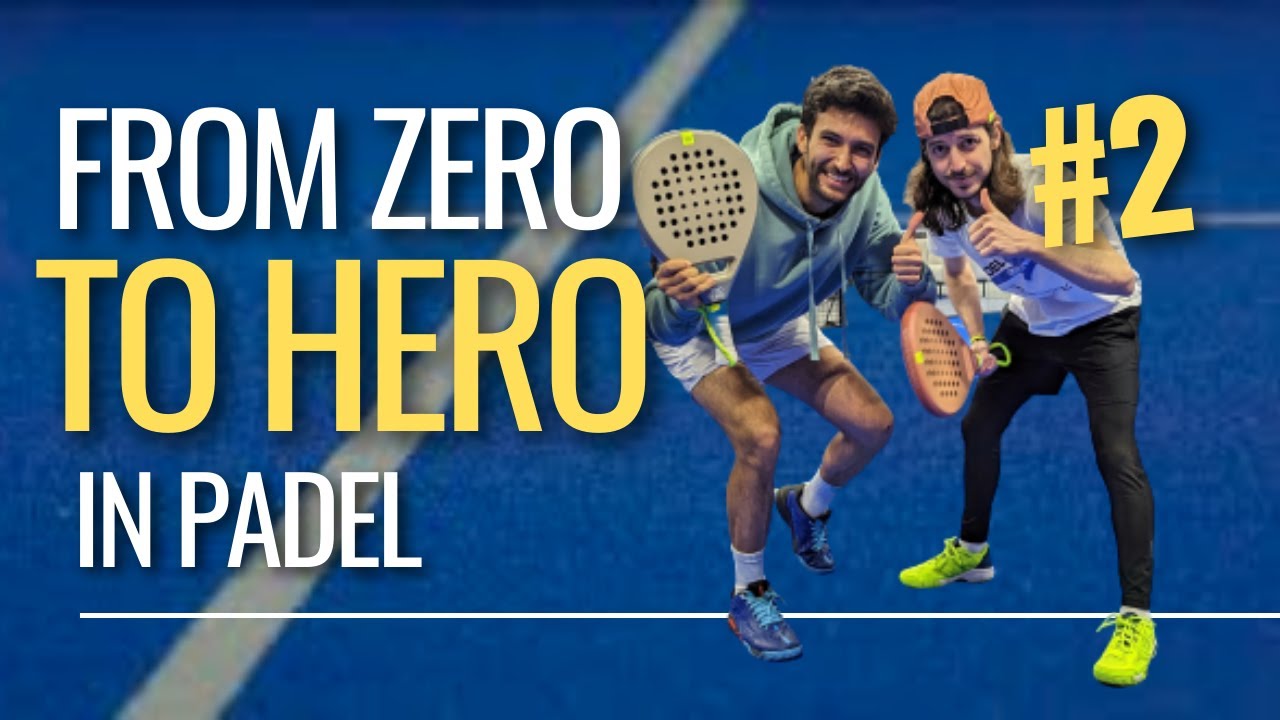 ZERO to HERO in PADEL - Ep.2 