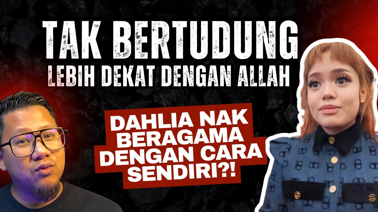 Anak Nora - Puteri Dahlia Rasa Lebih Dekat Dengan Tuhan Bila Tak Bertudung?! Agama Cara Sendiri?!