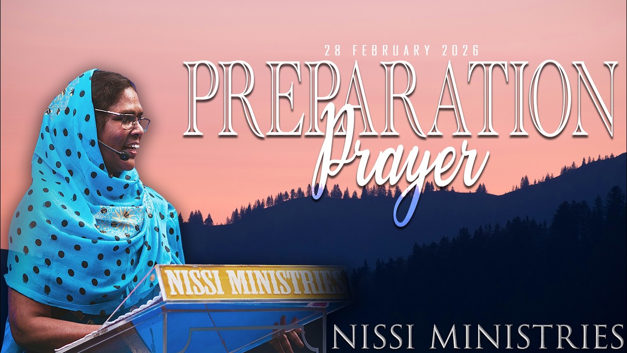 NISSI MINISTRIES ℙ𝕣𝕖𝕡𝕒𝕣𝕒𝕥𝕚𝕠𝕟 ℙ𝕣𝕒𝕪𝕖𝕣 Live Streaming | 28 February 2026 ⛪