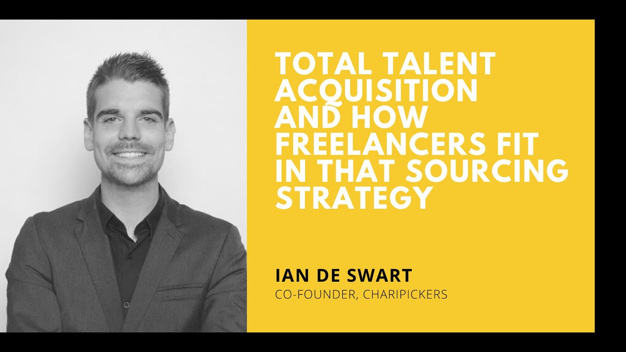 Total Talent Acquisition and how freelancers fit in that sourcing strategy with Ian de Swart