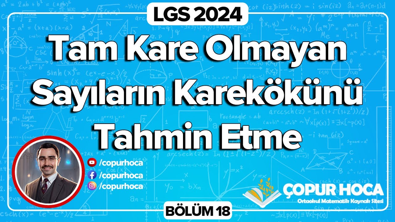 LGS 2024 Matematik | Tam Kare Olmayan Sayıların Karekökünü Tahmin Etme 18.Bölüm