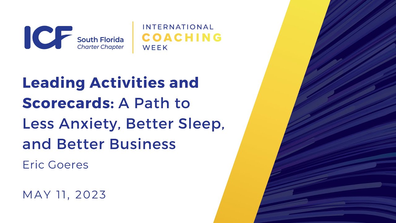 Leading Activities and Scorecards: A Path to Less Anxiety, Better Sleep, and Better Business