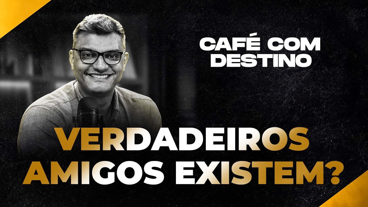 Verdadeiros amigos existem? | Café com destino | Tiago Brunet
