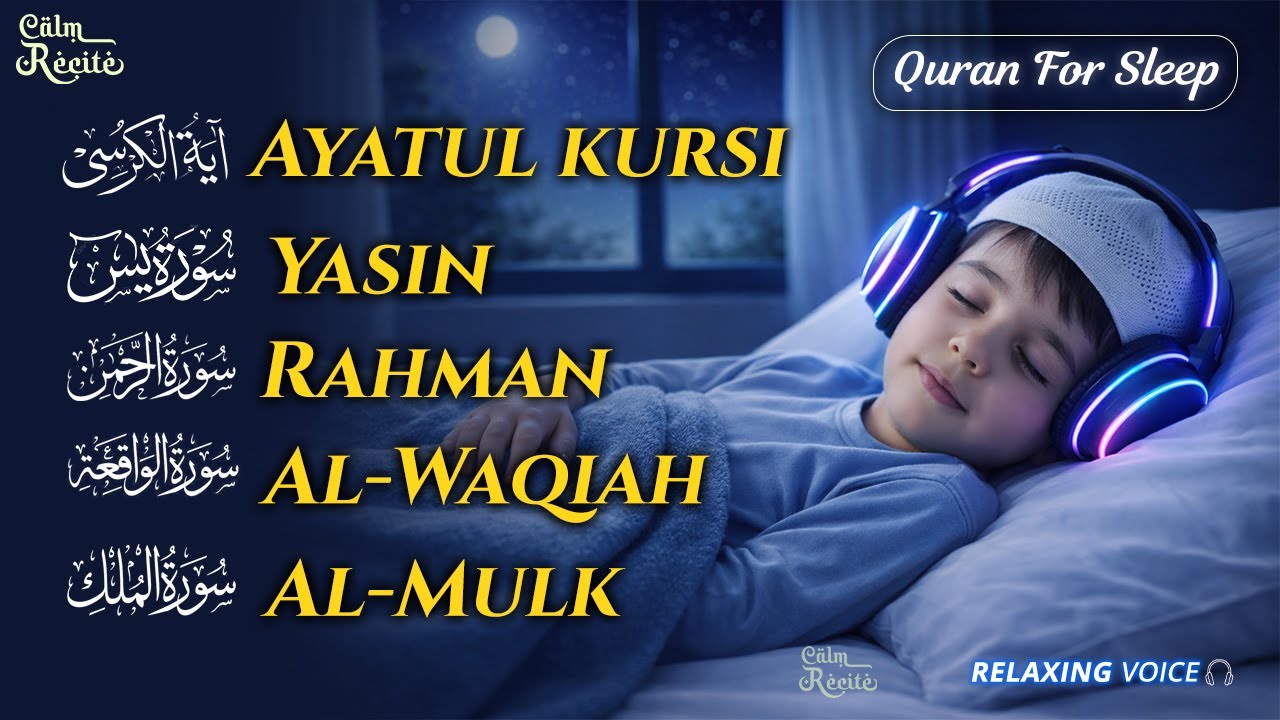 Calming Quran Recitation Before Sleep | Al-Fatiha, Ayatul Kursi, Yasin, Rahman, Mulk, Waqiah