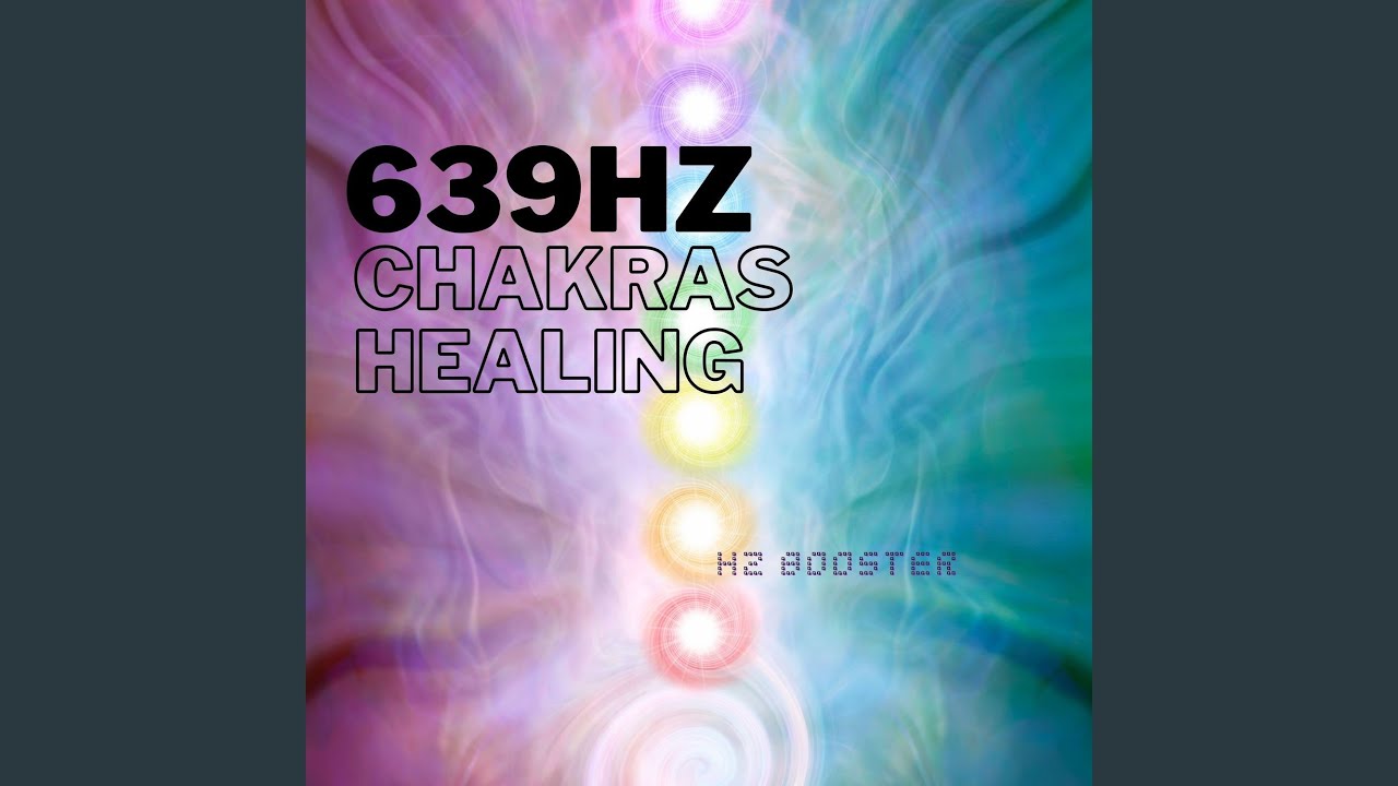 639Hz Chakras Healing - Music to Meditate