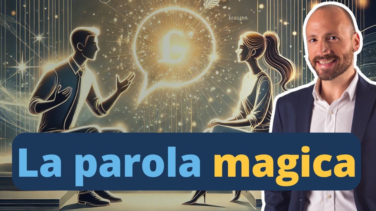La Parola Magica di Ogni Buona Comunicazione