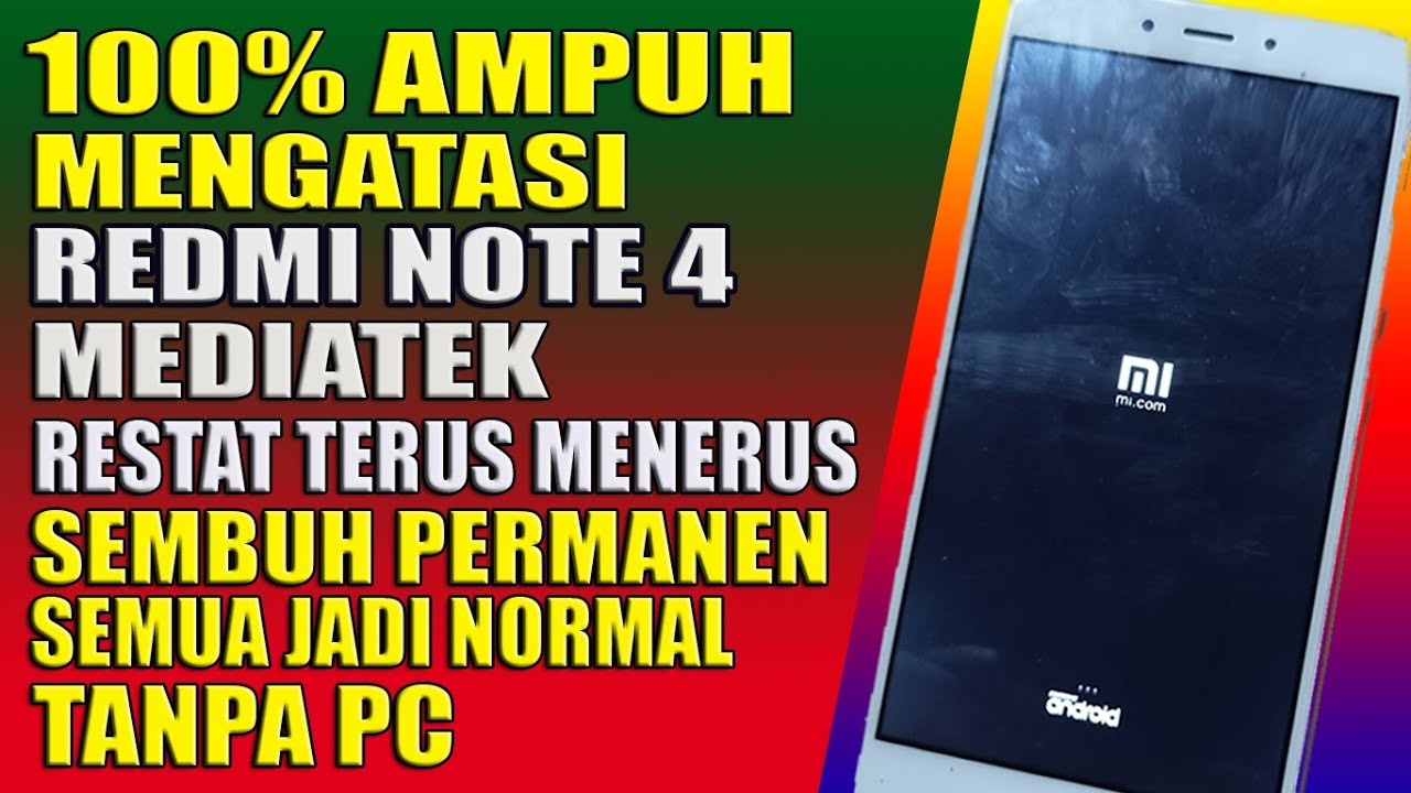 Cara ampuh atasi Redmi note 4 mediatek restart terus menerus 2023