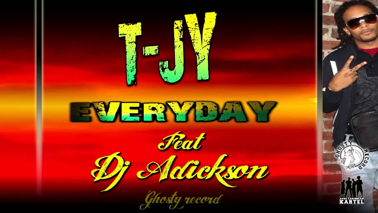 T-JY feat Dj Adickson - EVERYDAY.mp4