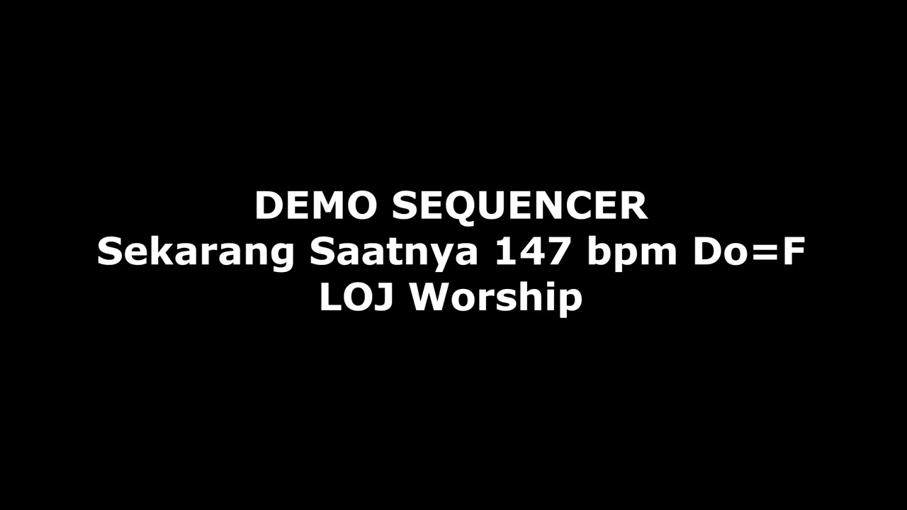 DEMO SEQUENCER - Sekarang Saatnya 147 bpm Do=F