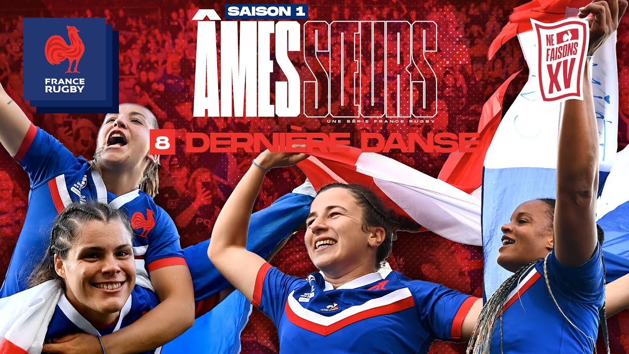 XV de France féminin - Âmes Soeurs - S01E08 : Dernière danse !