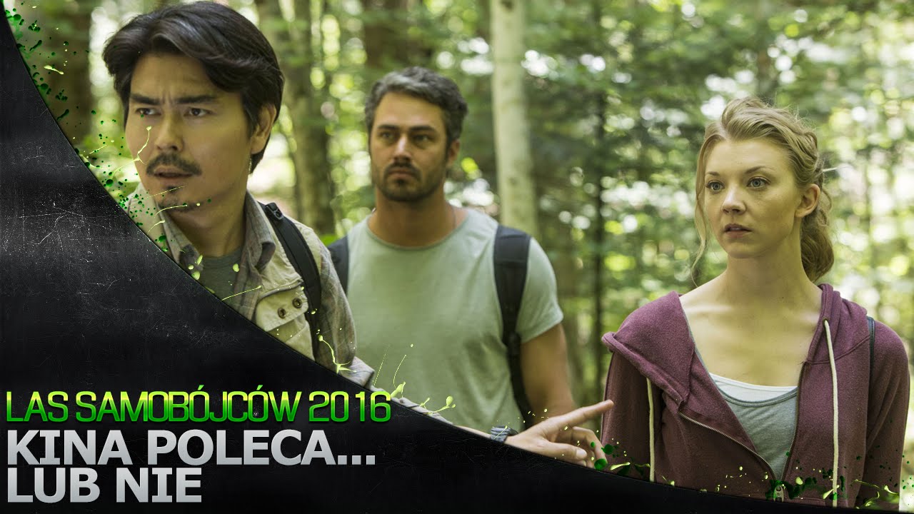 Kina Poleca... lub nie '128 - Las samobójców 2016