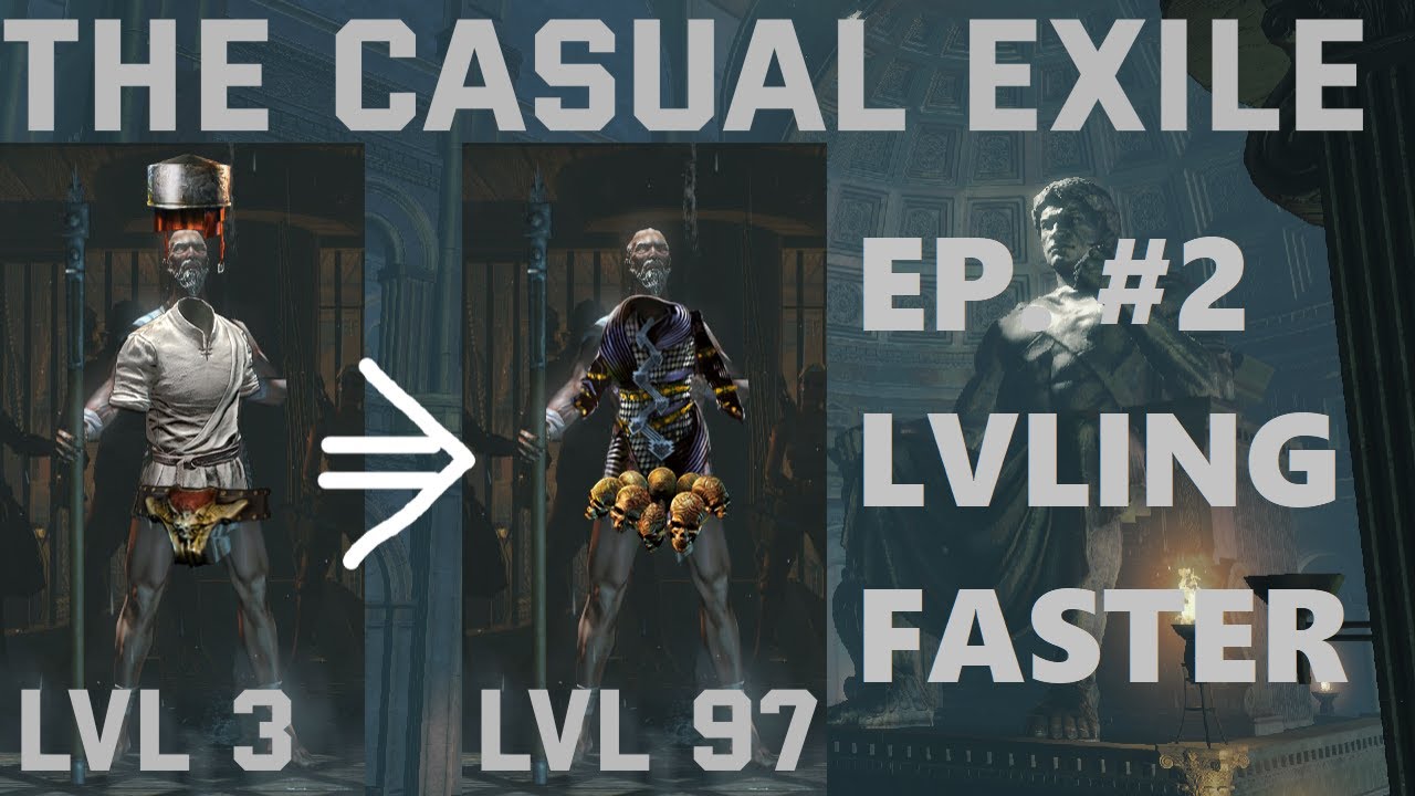 The Casual Exile Ep. 2: LEVELING FASTER