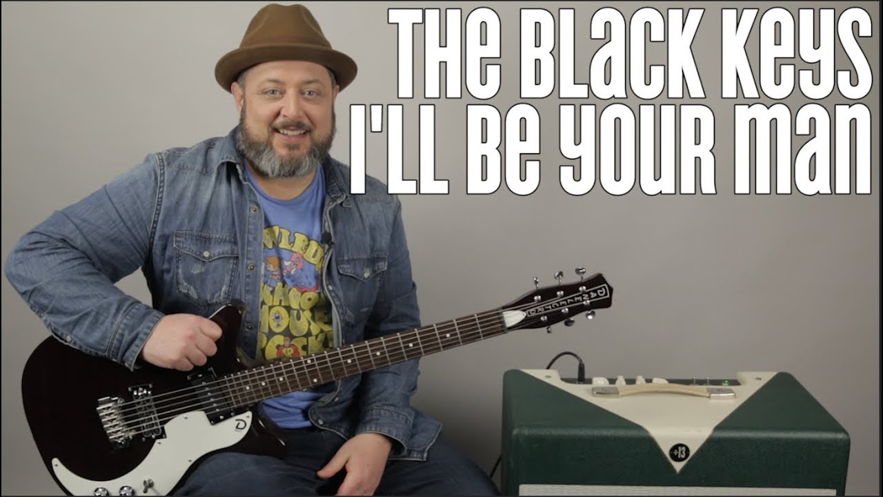 The Black Keys - I'll Be Your Man - How to Play on Guitar