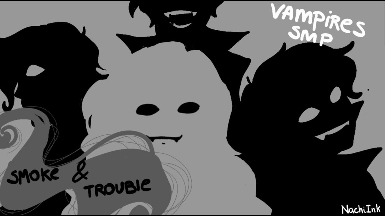 Smoke & Trouble || Vampires SMP animatic