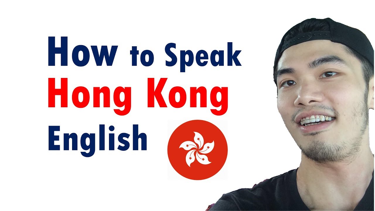 Speak English in Hong Kong Accent