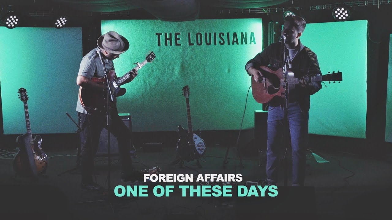 Foreign Affairs - One of These Days (Live at The Louisiana)