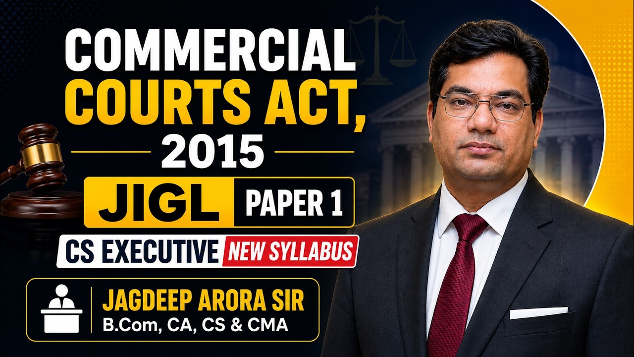 Commercial Courts Act, 2015 - Paper 1 - JIGL - CS Executive by Jagdeep Arora Sir