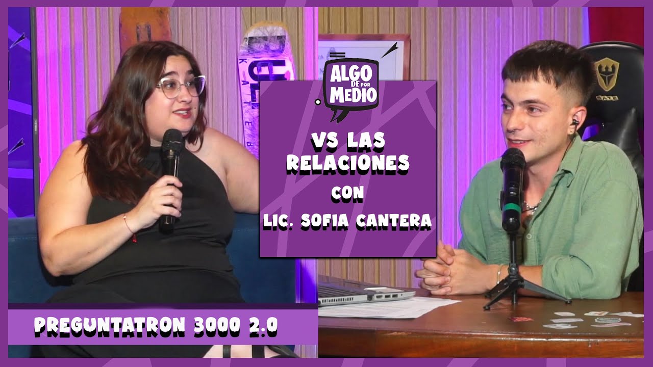 ALGO DE POR MEDIO #3 - Invitada: Lic. Sofia Cantera - PREGUNTATRON 3000, EL VS y MÁS