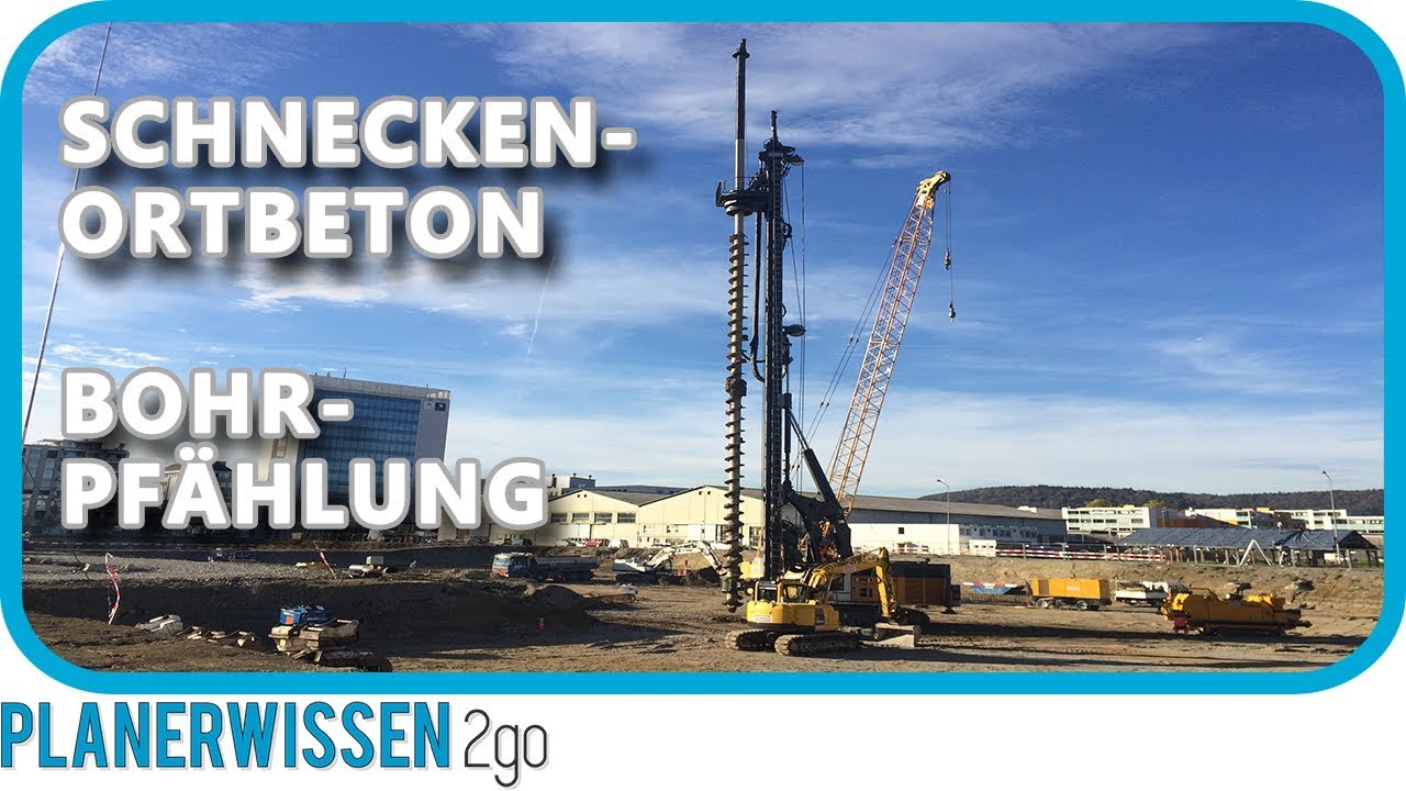 SCHNECKENORTBETON Bohrpfählung (SOB) ► Grossbaustelle // PLANERWISSEN2go