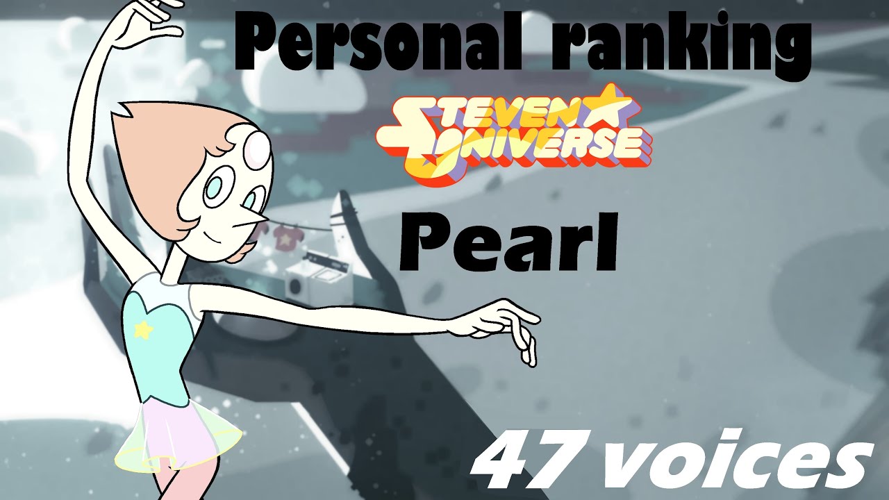 [Personal Ranking] Pearl's singing voices | Steven Universe (REMAKE)