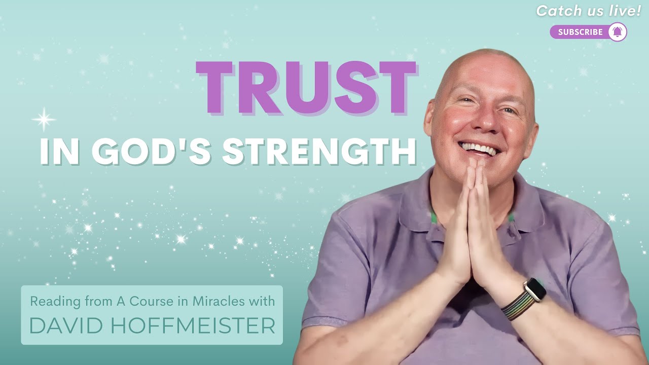 Choose God&rsquo;s Strength Over Weakness: ACIM Lesson 47