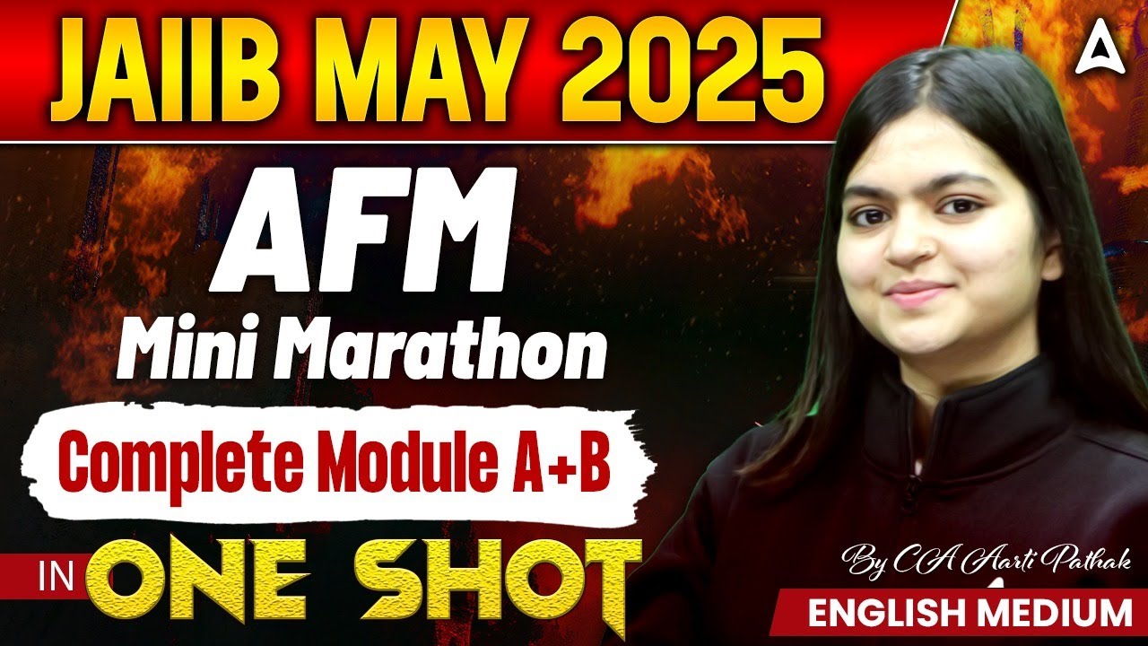 JAIIB May 2025 | AFM Mini Marathon | Complete Module A+B in 1 Shot | By CA Aarti Pathak