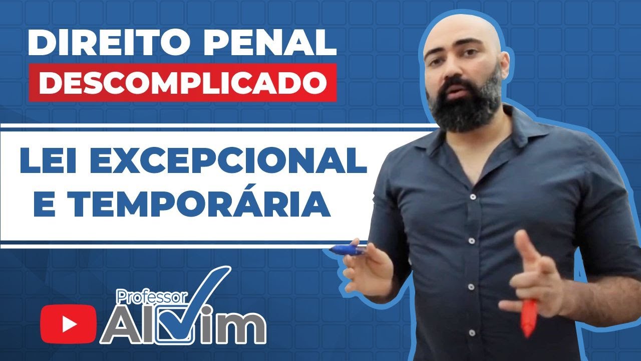 Lei Excepcional e Temporária. art. 3º - Direito Penal Descomplicado
