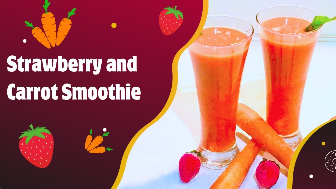 A Delicious Strawberry and Carrot Smoothie Recipe