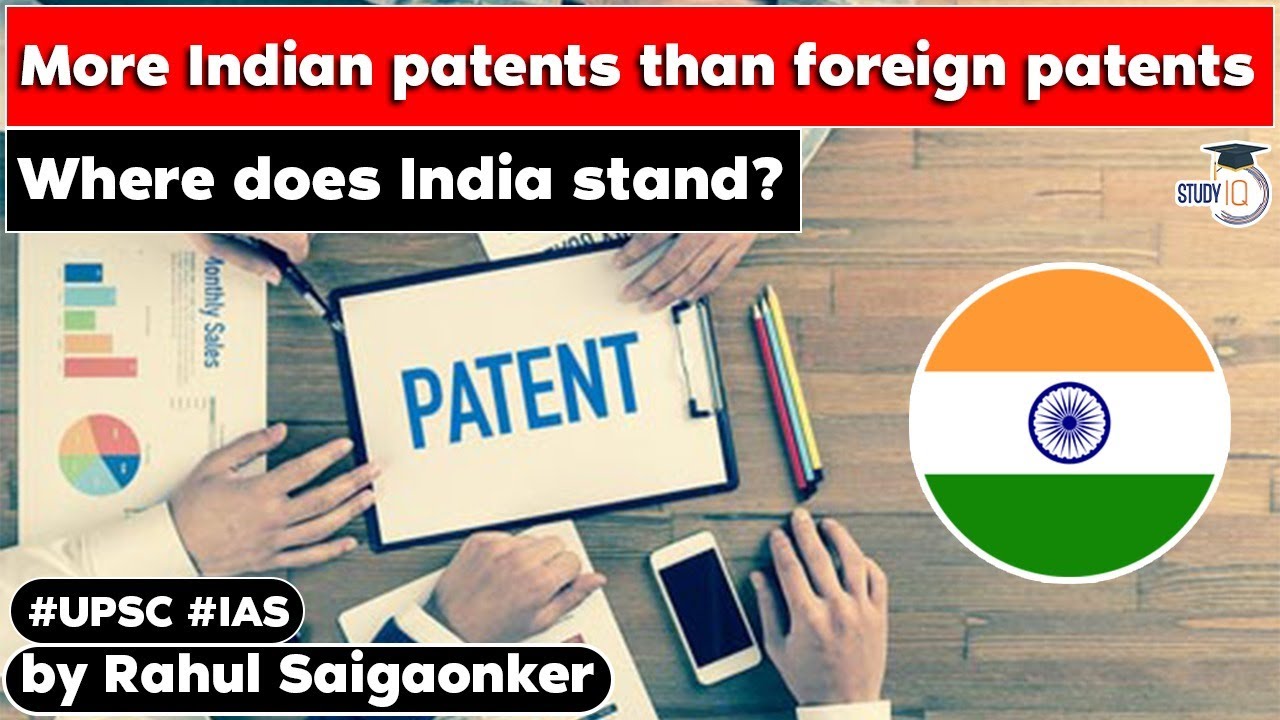 First time in 11 years, more Indian patents applied than foreign ones. Know why? | UPSC