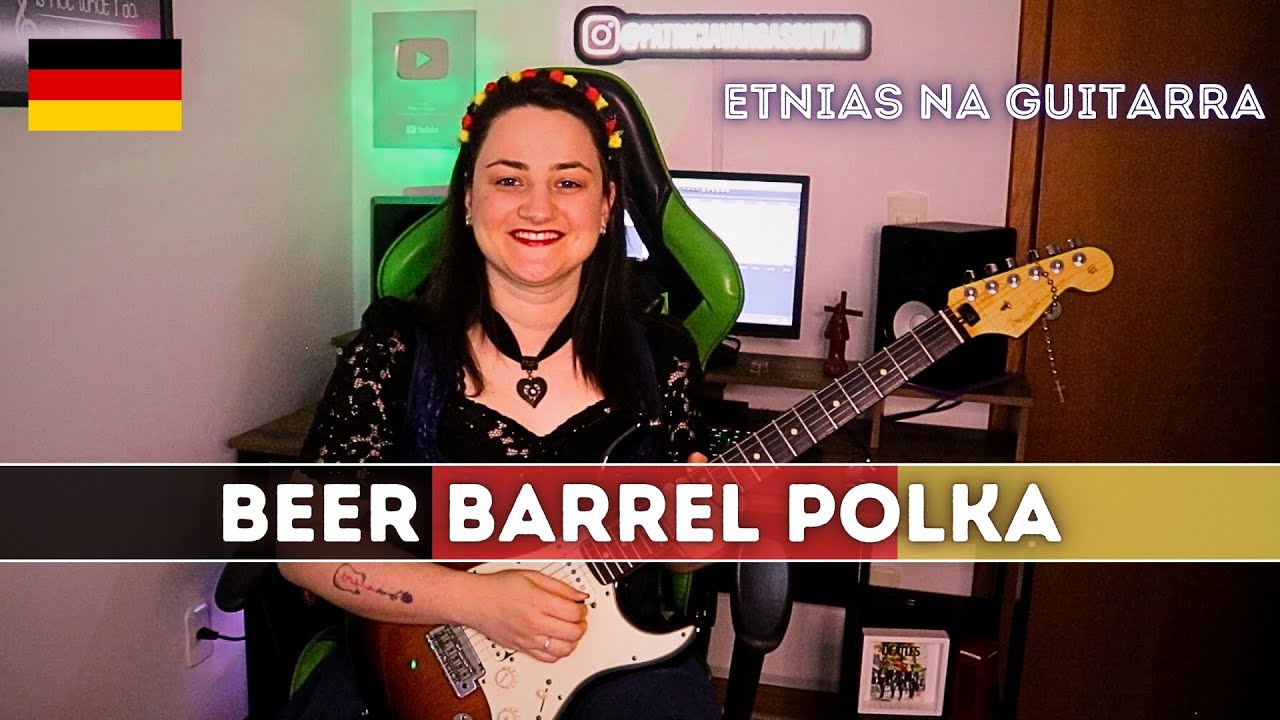 #EtniasNaGuitarra - ALEMANHA 🇩🇪 - Beer Barrel Polka (Barril de Chopp) by Patrícia Vargas