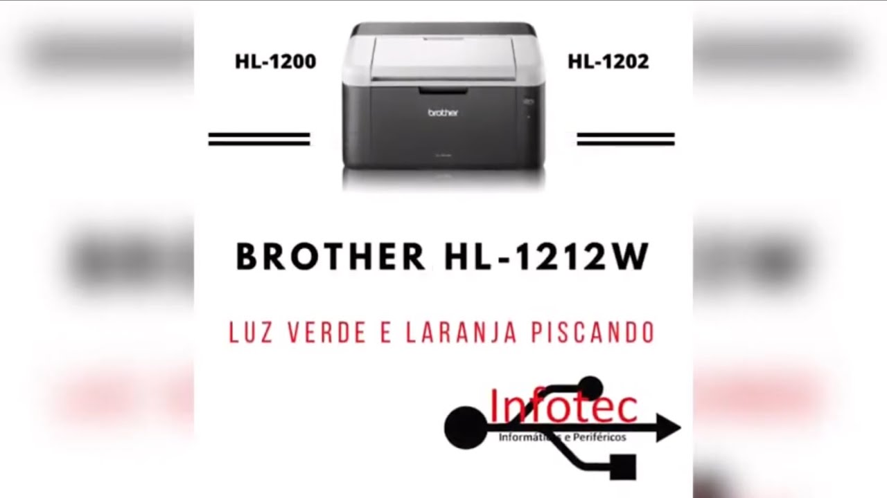 Impressora Brother HL-1202, 1212W luz verde e laranja piscando