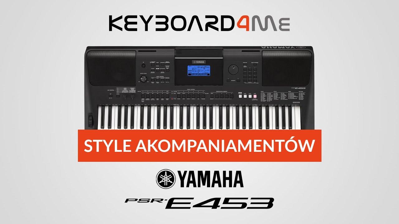 Yamaha PSR-E453 - Style Akompaniamentów - Styles - Keyboard4me.pl